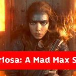 Furiosa : A Mad Max Saga ภาพยนตร์แอ็คชั่นผจญภัยหลังโลกแตก